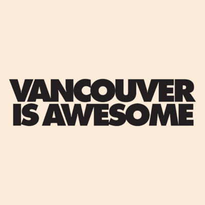 Vancouver Is Awesome